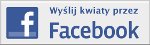 Wy�lij kwiaty przez Facebook